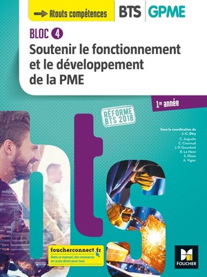 cover image of BLOC 4--Soutenir le fonctionnement et le développement de la PME--BTS 1 GPME--2018--Manuel FXL
